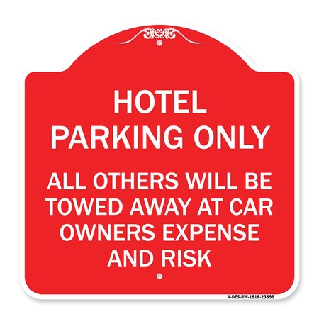 Signmission Hotel Parking All Others Towed Sign, Red & White Aluminum Sign, 18" x 18", RW-1818-23899 A-DES-RW-1818-23899